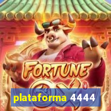 plataforma 4444